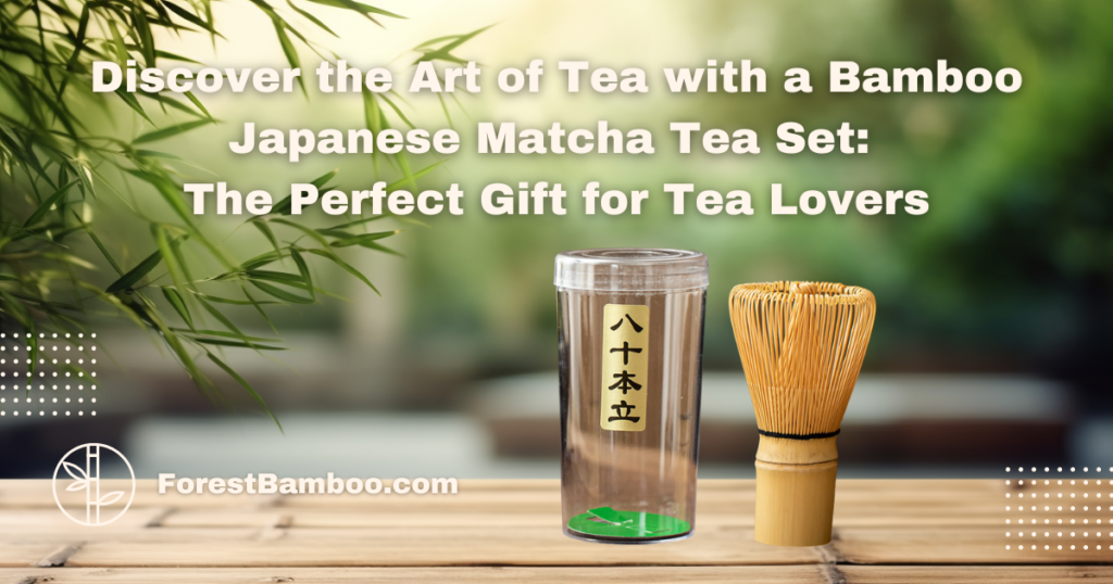 Discover the Art of Tea with a Bamboo Japanese Matcha Tea Set: The Perfect Gift for Tea Lovers