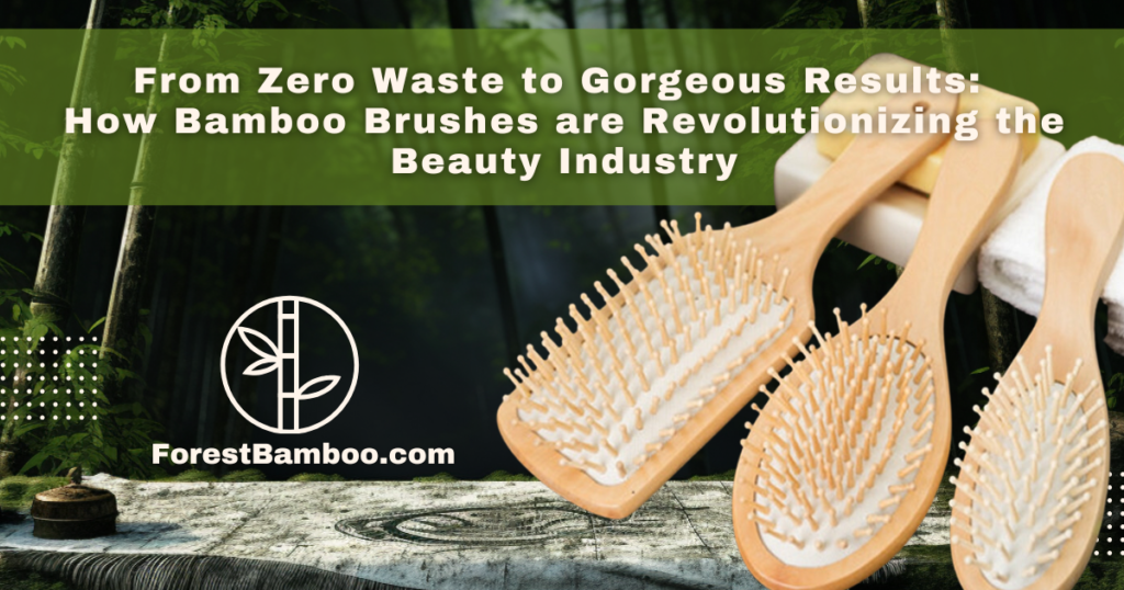 From Zero Waste to Gorgeous Results: How Bamboo Brushes are Revolutionizing the Beauty Industry
