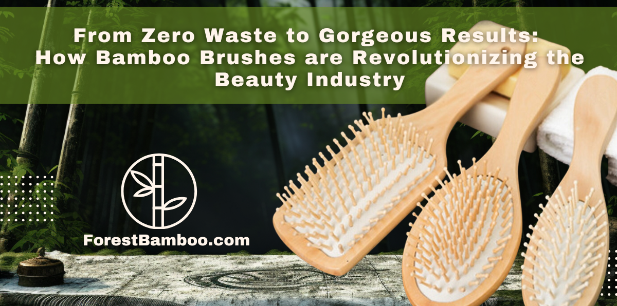 From Zero Waste to Gorgeous Results: How Bamboo Brushes are Revolutionizing the Beauty Industry
