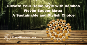 Elevate Your Home Style with Bamboo Woven Saucer Mats: A Sustainable and Stylish Choice